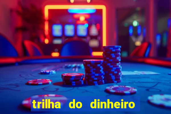 trilha do dinheiro gemeos investem